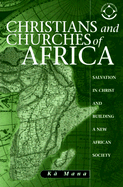 Christians and Churches of Africa: Salvation in Christ and Building a New African Society