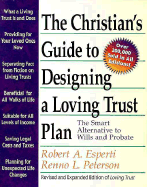 Christian's Guide to Designing a Loving Trust Plan: The Smart Alternative to Wills and Probate - Esperti, Robert a, and Peterson, Renno L