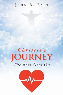 Christie's Journey: The Beat Goes On - Bain, John R