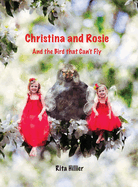 Christina and Rosie: And the Bird that Can't Fly
