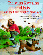 Christina Katerina and Fats and the Great Neighborhood War - Gauch, Patricia Lee