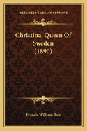 Christina, Queen of Sweden (1890)