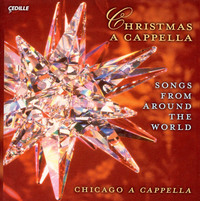 Christmas A Cappella: Songs from Around The World - Chicago a Cappella