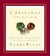 Christmas Abundance: A Simple Guide to Discovering the True Meaning of Christmas