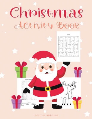 Christmas Activity Book: A Creative Holiday Coloring, Word Search, Maze and Sudoku Activities Book for Kids and Adults, Teenagers, Tweens, Older Kids, Boys, Girls - Positive, Artitude