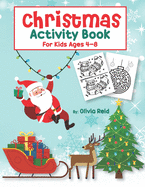 Christmas Activity Book for Kids Ages 4-8: Fun and Learning Christmas Holiday Activities and Coloring Pages for Preschool, Kindergarten, and School-Age Children