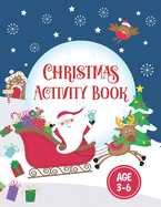 Christmas Activity Book: Hours of Fun with 52 Holiday Activity Pages for Kids Age 3-6