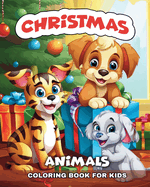 Christmas Animals Coloring Book for Kids: Cute Colouring Pages for Children Ages 4-8, featuring Adorable Animals