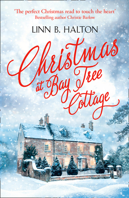Christmas at Bay Tree Cottage - Halton, Linn B.