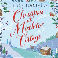 Christmas at Mistletoe Cottage: a Christmas love story set in a Yorkshire village