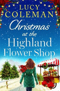 Christmas at the Highland Flower Shop: A perfect feel-good, small town heart-warming treat!