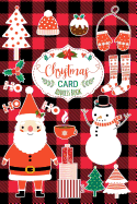 Christmas Card Address Book: Record Book and Tracker for Holiday Cards You Send and Receive, a Ten Year Address Organizer with Santa Claus and Snowman on Lumberjack Buffalo Plaid Background