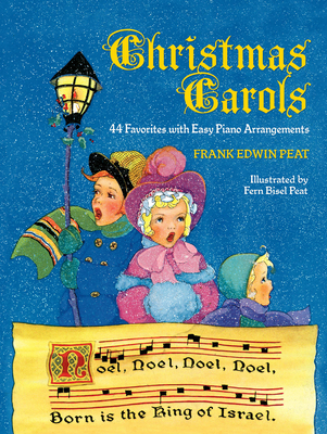 Christmas Carols: 44 Favorites with Easy Piano Arrangements - Peat, Frank Edwin