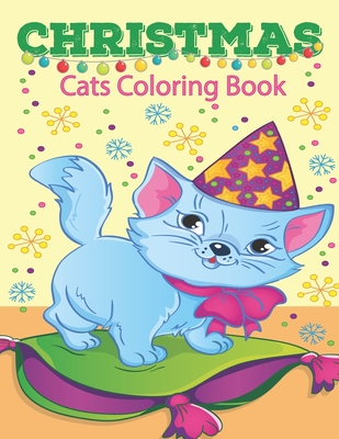 Christmas Cats Coloring Book: Christmas Cats Coloring Book Stress Relieving Designs for Adults Relaxation - Blend, Blue