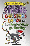 Christmas Chaos for the Hundred-Mile-An-Hour Dog