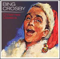 Christmas Classics [2006] - Bing Crosby