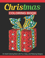 Christmas Coloring Book: An Adult Coloring Book with Fun, Easy, and Relaxing Designs