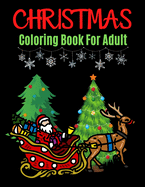 Christmas Coloring Book For Adult: New and Expanded Editions, Ornaments, Christmas Trees, Wreaths, and More