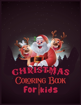 Christmas Coloring Book For Christian Kids: 50 Design With Best Holiday Pictures For kids (christian) who loves to draw 8.5x 11 Inches - Journal, Second Language