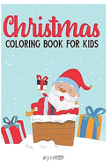 Christmas Coloring Book for Kids: 2-12 Years Old