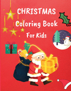 Christmas Coloring Book for Kids: 86 Christmas Coloring Pages For Kids Ages 4-8 with Santa Claus, Reindeer, Snowmen & More- Fun Children's Christmas Gift or Present for Toddlers