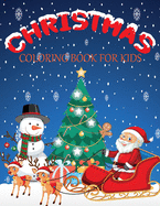 Christmas Coloring Book For Kids: For Children's Christmas Gift or Present for Toddlers & Kids - 30 Beautiful Pages to Color with Santa Claus & More!