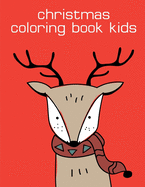Christmas Coloring Book Kids: Art Beautiful and Unique Design for Baby, Toddlers learning
