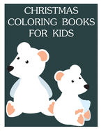 Christmas Coloring Books For Kids: Funny Christmas Book for special occasion age 2-5