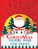 christmas coloring books for teens: Activity Coloring Book for Adults and Teens 40 + Pages 1 design per sheet: 8.5x 11 Inches