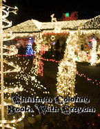 Christmas Coloring With Crayons: Christmas Coloring With Crayons, Christmas Coloring Book 50 Story Paper Pages. 8.5 in x 11 in Cover.