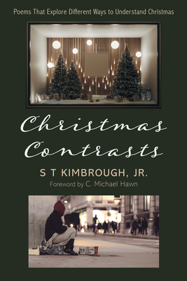 Christmas Contrasts - Kimbrough, S T, Jr., and Hawn, C Michael (Foreword by)