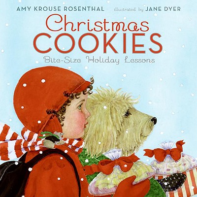 Christmas Cookies: Bite-Size Holiday Lessons - Rosenthal, Amy Krouse