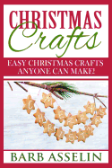 Christmas Crafts: Easy Christmas Crafts Anyone Can Make!