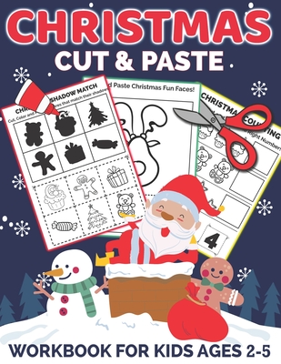 Christmas Cut and Paste Workbook for Kids Ages 2-5: A Fun Christmas Gift and Scissor Skills Activity Book for Kids, Toddlers and Preschoolers with Coloring and Cutting - Designs, Mezzyart