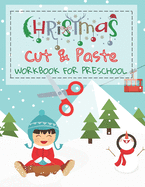 Christmas Cut And Paste Workbook For Preschool: Scissor Skills Colouring Book For Kids