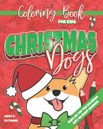 Christmas Dogs: Coloring Book for Kids 50 Designs Ambidextrous Ages 4+