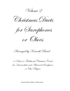 Christmas Duets for Saxophones or Oboes, Volume 2: 11 More Duets on Traditional Christmas Carols for Intermediate and Advanced Saxophone or Oboe Players