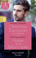 Christmas Encounter With A Prince / Home For The Baby's Sake: Mills & Boon True Love: Christmas Encounter with a Prince (Royals of Monrosa) / Home for the Baby's Sake (the Bravos of Valentine Bay)