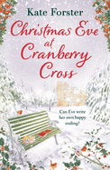 Christmas Eve at Cranberry Cross: A gorgeous and cosy romance that will warm your heart!