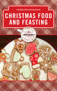 Christmas Food and Feasting: A History
