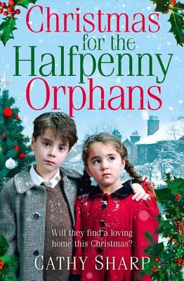 Christmas for the Halfpenny Orphans - Sharp, Cathy