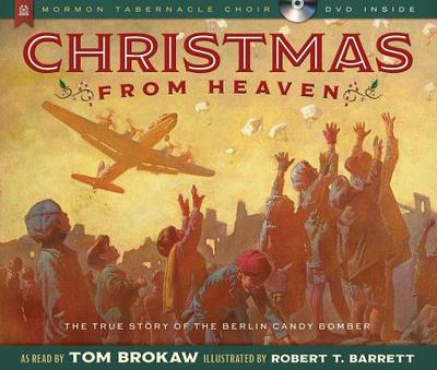 Christmas from Heaven: The True Story of the Berlin Candy Bomber - Brokaw, Tom (Read by)