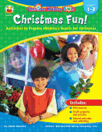 Christmas Fun!, Grades 1 - 3: Activities to Prepare Children's Hearts for Christmas