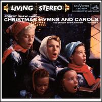 Christmas Hymns and Carols, Vol. 1 [Expanded Edition] - Robert Shaw Chorale / Robert Shaw