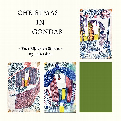 Christmas in Gondar: Five Ethiopian Stories - Olson, Barbara