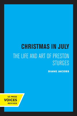 Christmas in July: The Life and Art of Preston Sturges - Jacobs, Diane