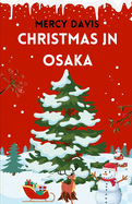 Christmas in Osaka: "The complete insider guide to Discovering