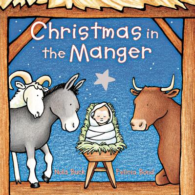 Christmas in the Manger Padded Board Book: A Christmas Holiday Book for Kids - Buck, Nola
