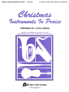 Christmas Instruments in Praise: BB Instruments (BB Clarinet, BB Tenor Saxophone, BB Trumpet, & Others)