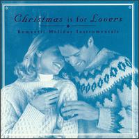 Christmas Is for Lovers [Unison] - Various Artists